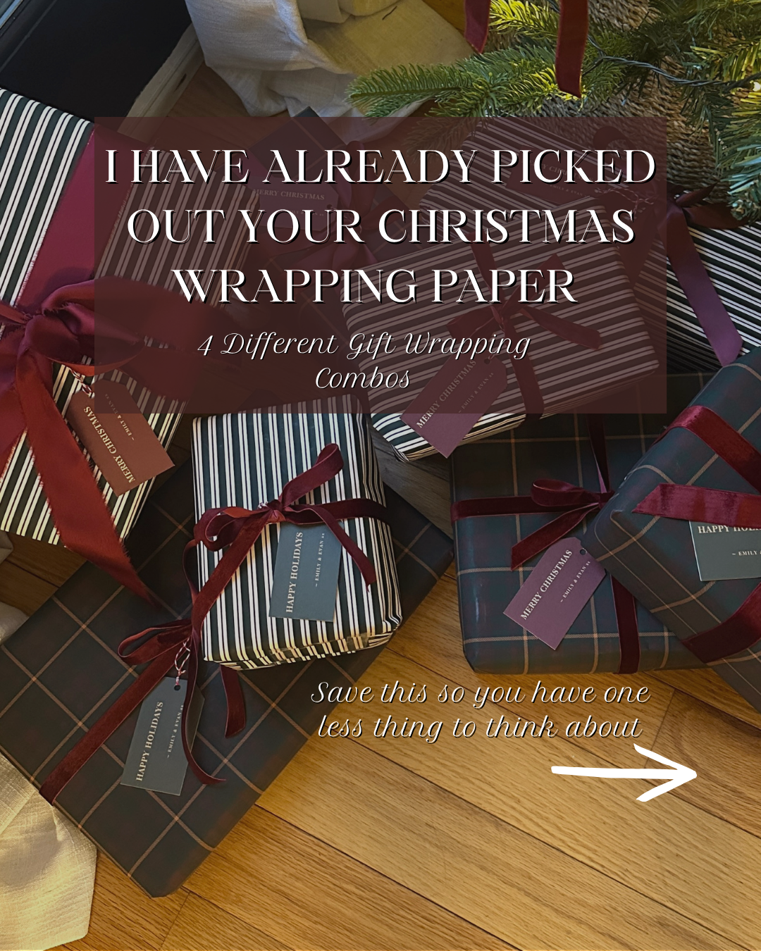 Wrapped Christmas gifts in plaid and striped paper with velvet burgundy ribbons under a Christmas tree. Text overlay reads “I Have Already Picked Out Your Christmas Wrapping Paper.”