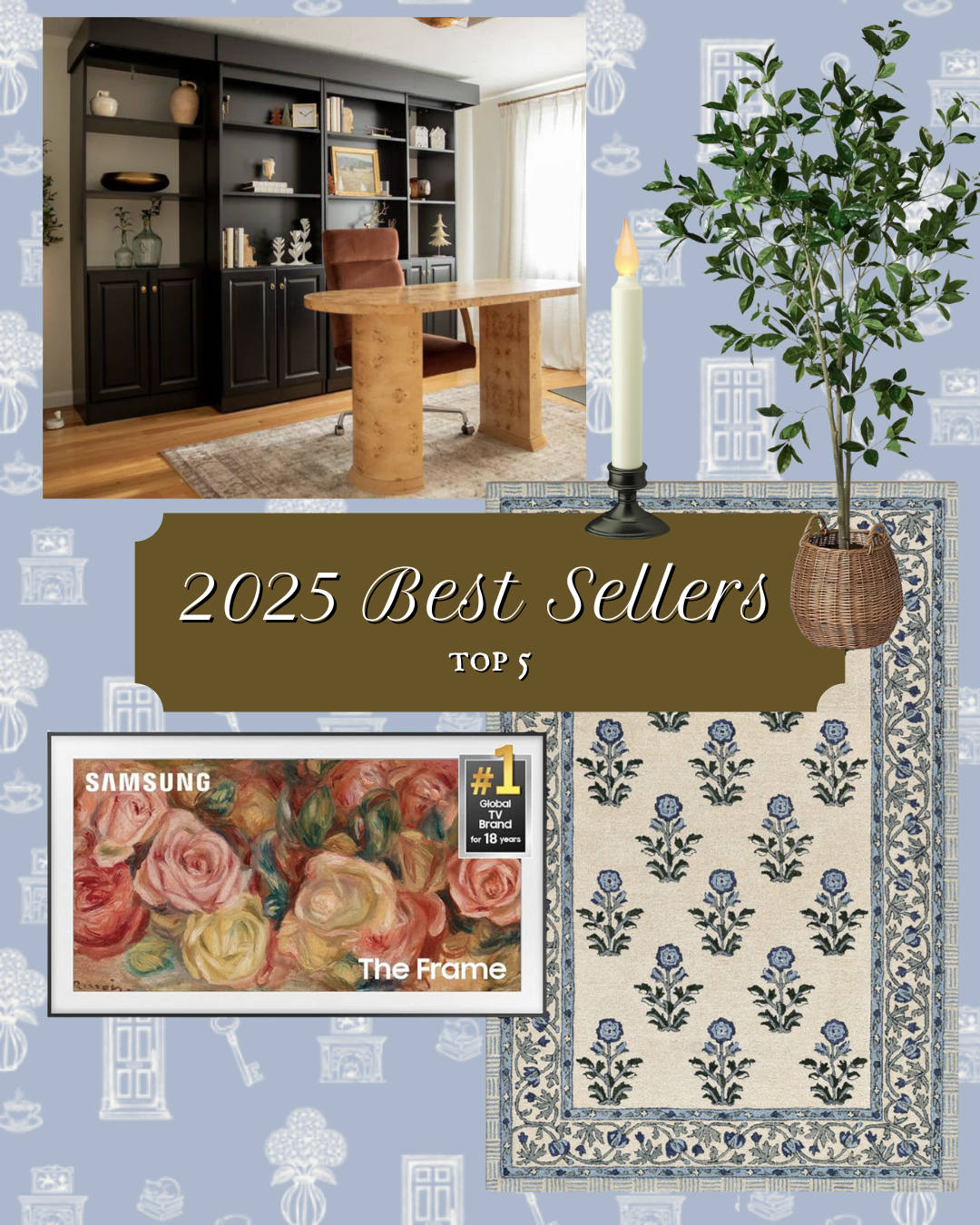 Collage featuring a built-in home office with dark shelves, Samsung Frame TV displaying artwork, blue patterned rug, faux indoor tree in a woven basket, and decorative window candle labeled ‘2025 Best Sellers Top 5.