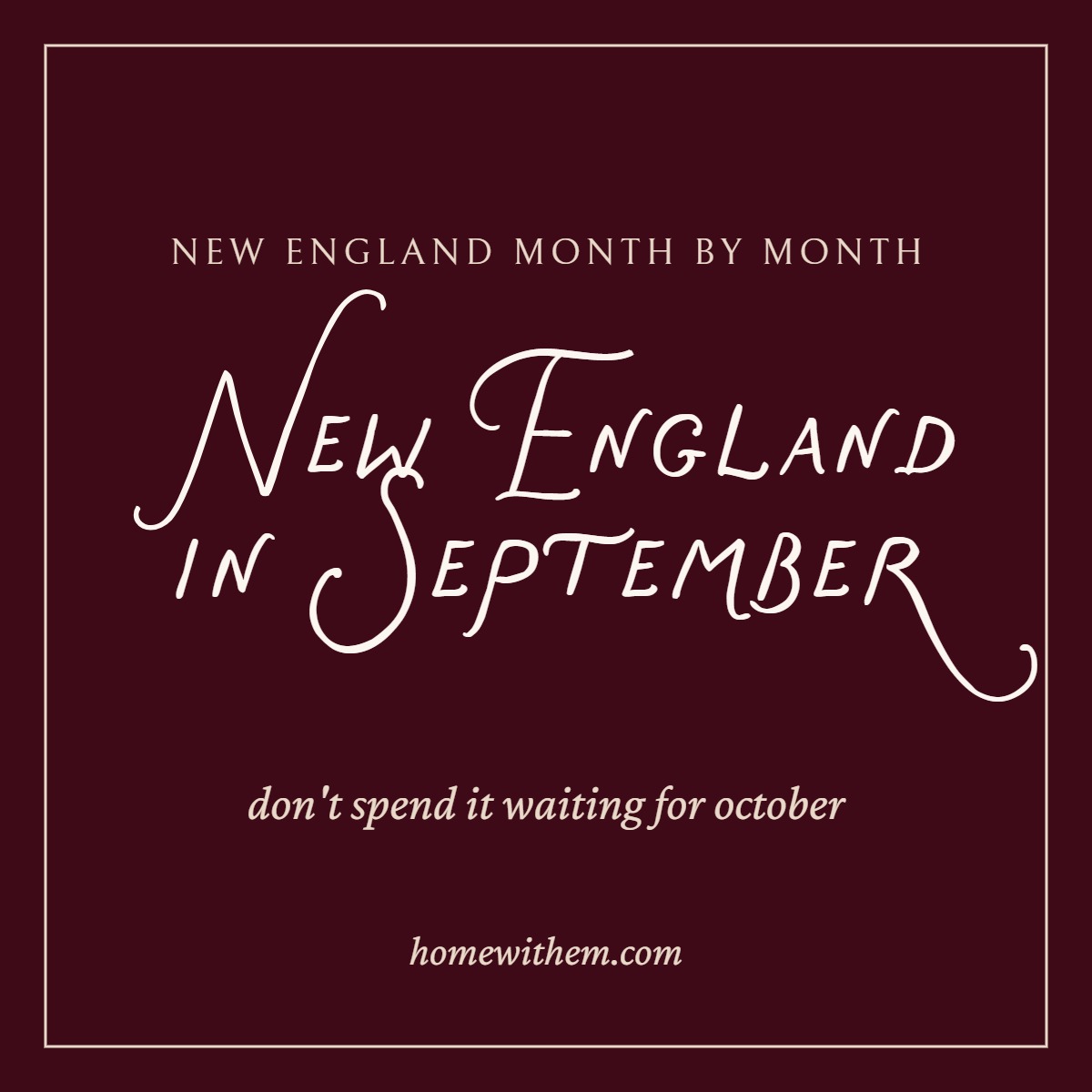 New England in September, part of the New England month by month series from Home with Em
